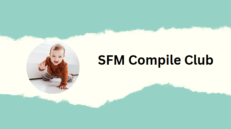 SFM Compile Club